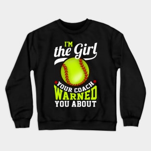 I'm The Girl Your Coach Warned You About - Tennis Crewneck Sweatshirt